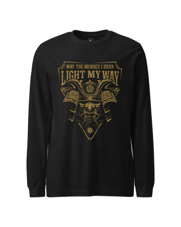 Samurai May The Bridges I Burn Light The Way Quote Unisex Long Sleeve Tee Black - Samurai Original