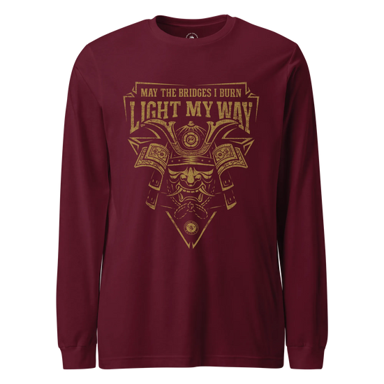 Samurai May The Bridges I Burn Light The Way Quote Unisex Long Sleeve Tee Maroon - Samurai Original