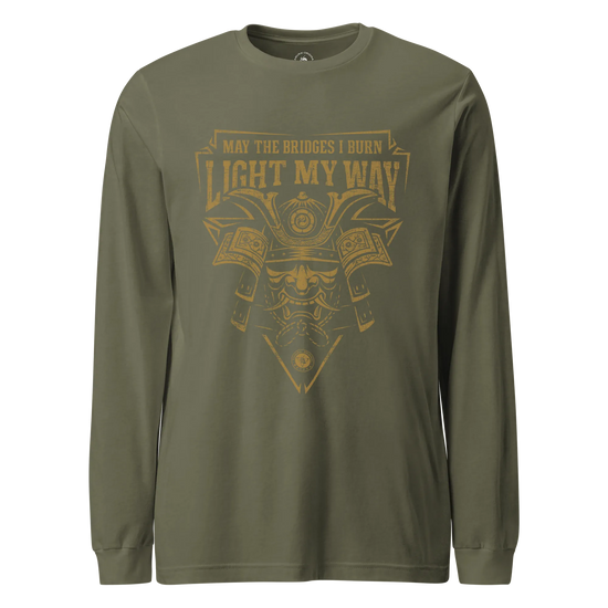 Samurai May The Bridges I Burn Light The Way Quote Unisex Long Sleeve Tee Military Green - Samurai Original