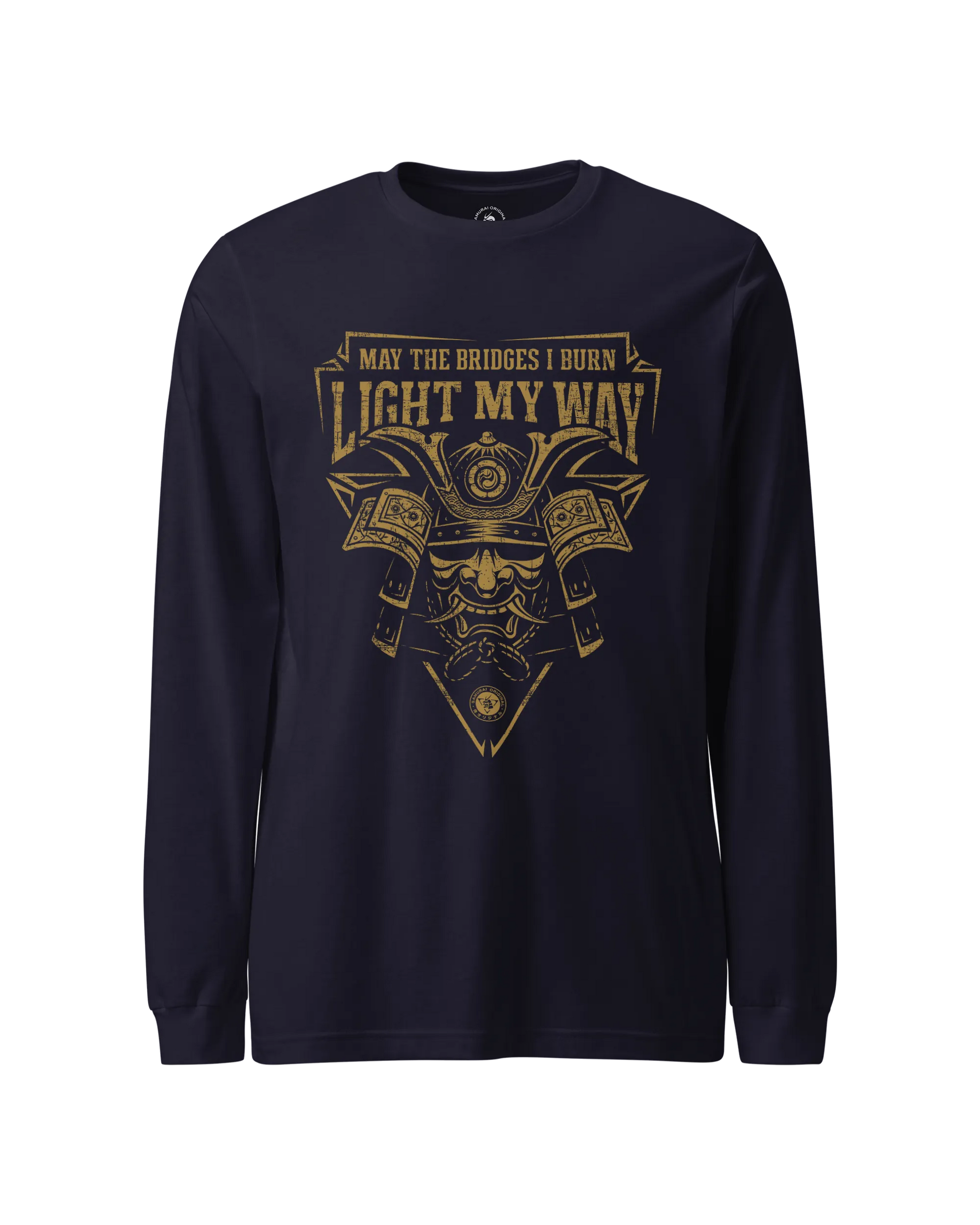 Samurai May The Bridges I Burn Light The Way Quote Unisex Long Sleeve Tee Navy - Samurai Original
