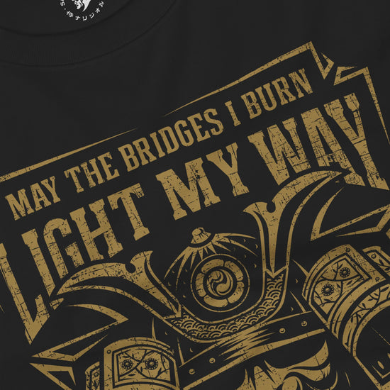 Samurai May The Bridges I Burn Light The Way Quote Unisex Long Sleeve Tee - Samurai Original