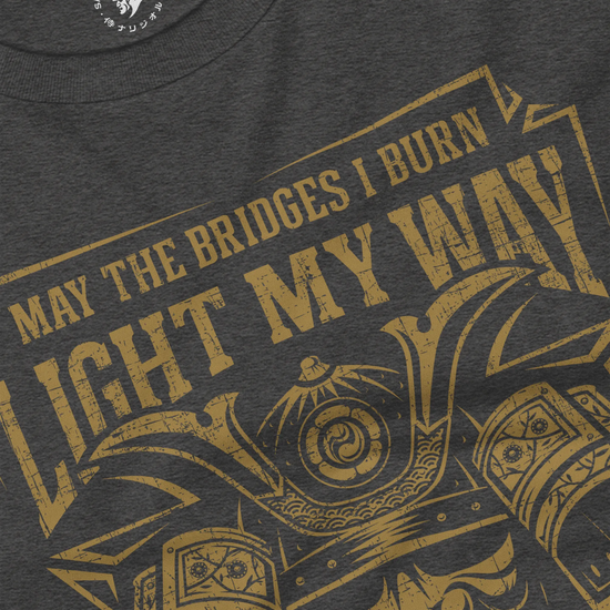 Samurai May The Bridges I Burn Light The Way Quote Unisex Long Sleeve Tee - Samurai Original