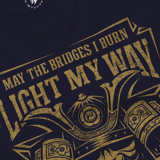 Samurai May The Bridges I Burn Light The Way Quote Unisex Long Sleeve Tee - Samurai Original