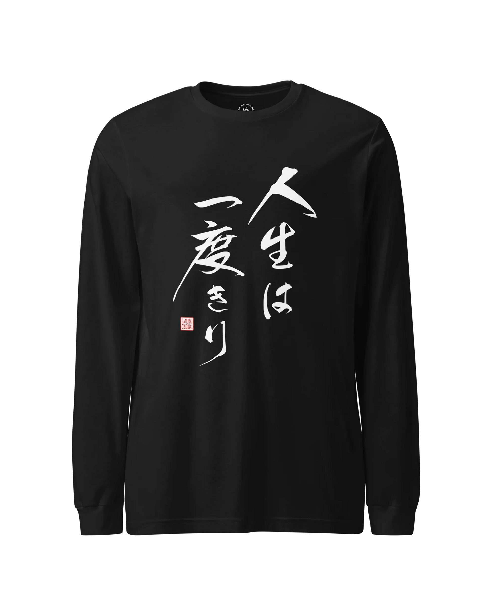 You only live once Japanese Calligraphy Unisex Long Sleeve Tee Black - Samurai Original