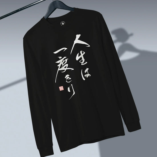 You only live once Japanese Calligraphy Unisex Long Sleeve Tee - Samurai Original