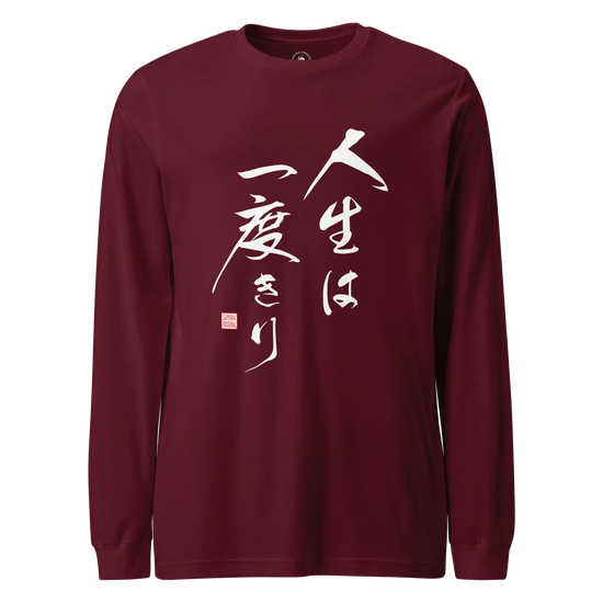 You only live once Japanese Calligraphy Unisex Long Sleeve Tee Maroon - Samurai Original
