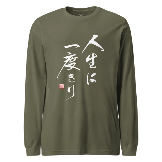 You only live once Japanese Calligraphy Unisex Long Sleeve Tee Military Green - Samurai Original