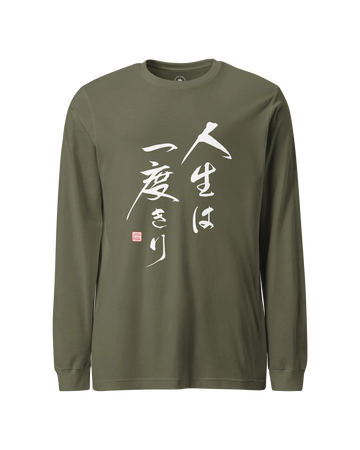 You only live once Japanese Calligraphy Unisex Long Sleeve Tee Military Green - Samurai Original