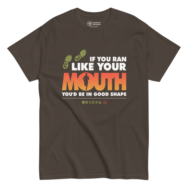 If You Ran Like Your Mouth You'd Be In Good Shape Men's Classic Tee