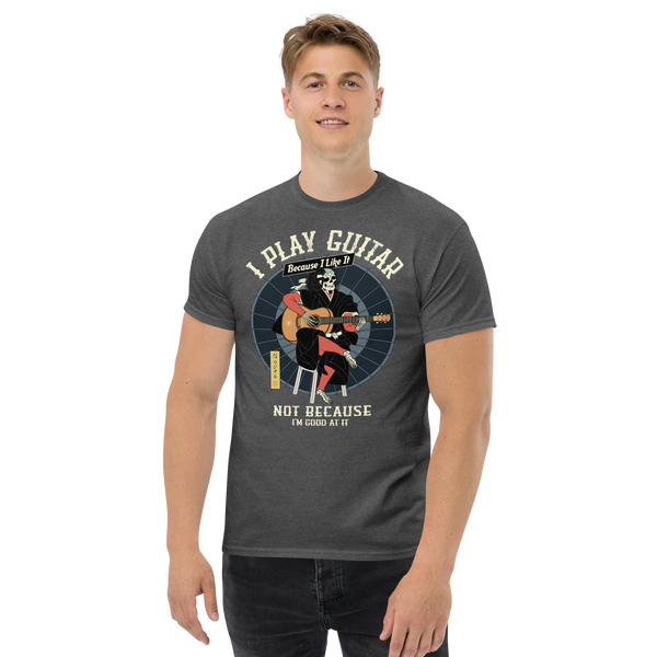 I Play Guitar Because I Like It Not Because I'm Good At It Men's Classic Tee 2