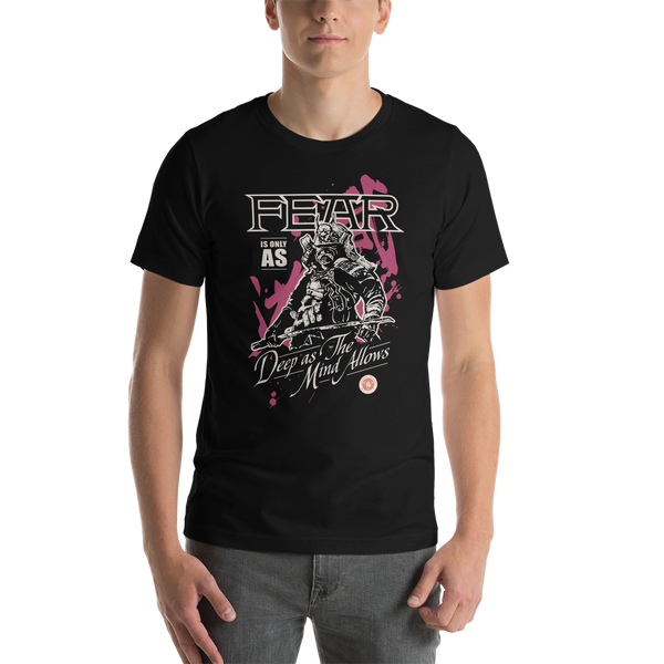 Fear Is Only As Deep As The Mind Allows Motivational Quote Japanese Unisex T-Shirt - Samurai Original