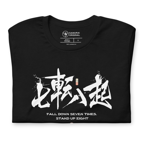 Fall Down Seven Times Stand Up Eight Motivational Quote Japanese Kanji Calligraphy Unisex T-Shirt - Samurai Original