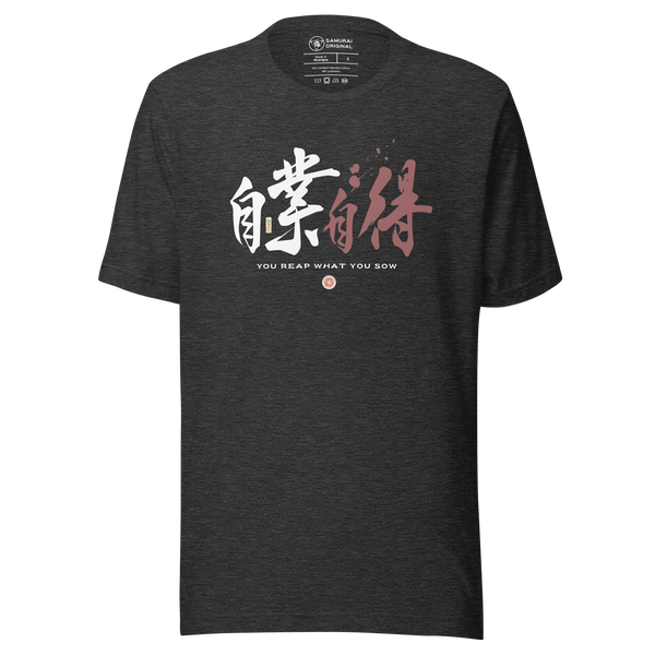 You Reap What You Sow 1 Quote Kanji Calligraphy Unisex T-Shirt